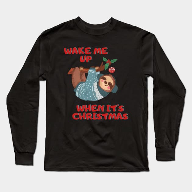 Wake me up when its christmas Long Sleeve T-Shirt by Nanouche